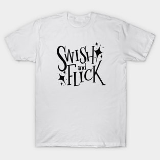 Swish and Flick Starry, Magical Quote T-Shirt